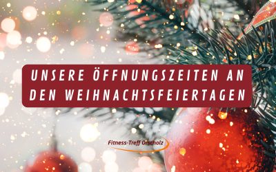 Unsere Öffnungszeiten an den Weihnachtsfeiertagen…